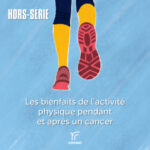 [HORS-SÉRIE] Les bienfaits de l&rsquo;activité physique pendant et après un cancer