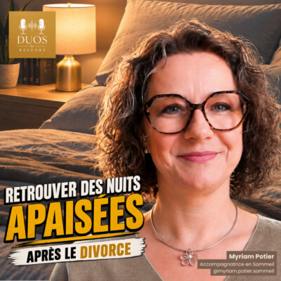 Retrouver des nuits apaisées après le divorce, Duo avec Myriam Potier, Accompagnatrice en Sommeil