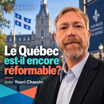 Ép 247 | Le Québec est-il encore réformable? Monsieur Youri Chassin