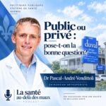 Ép 246 | Public ou privé: pose-t-on la bonne question? Dr Pascal-André Vendittoli