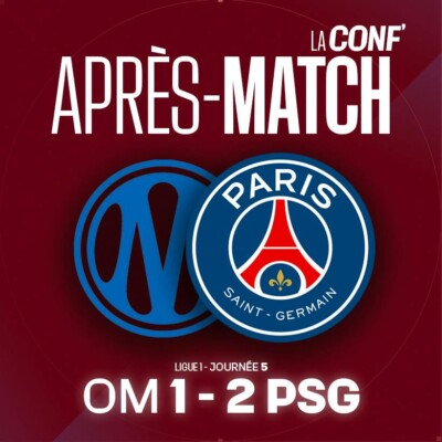 La Conf d’Après-Match / L1 / J5 / OM 1 – 2 PSG