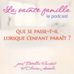 Que se passe t-il lorsque l&rsquo;enfant paraît?- Ep.39
