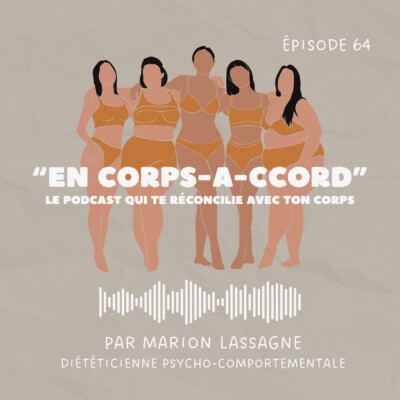 Ép. 64 : faut-il faire le deuil de son objectif de perte de poids afin de faire la paix avec son alimentation et son corps ?