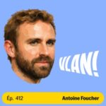 #412 Rendre l&rsquo;avenir aux jeunes avec Antoine Foucher