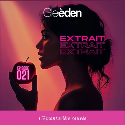 (1er extrait) EPISODE 21 | L’Amanturière sauvée 🍎