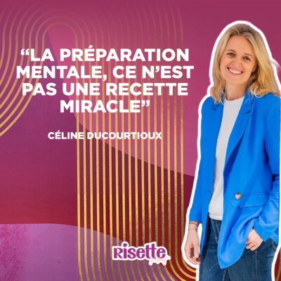 #EP19 « La préparation mentale, ce n’est pas une recette miracle » avec Céline Ducourtioux