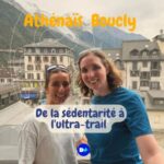 De la sédentarité à l&rsquo;ultra-trail : Athénais Boucly