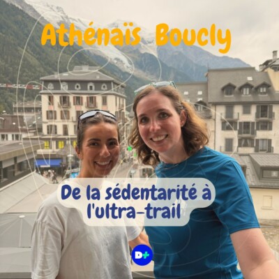 De la sédentarité à l’ultra-trail : Athénais Boucly