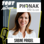 #105 : PHONAK, la marque  des aides auditives optimisées par l&rsquo;IA – Sabine PRADEL, CMO