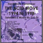 Hardtrance Remember -THE ACID MOVE (1994 to 1998)- Selected & Mixed By G.O.D