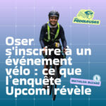 *Focus* Oser s&rsquo;inscrire à un événement vélo : ce que révèle l&rsquo;enquête Upcomi avec Mathlida Buzaré | cyclisme féminin, compétition vélo