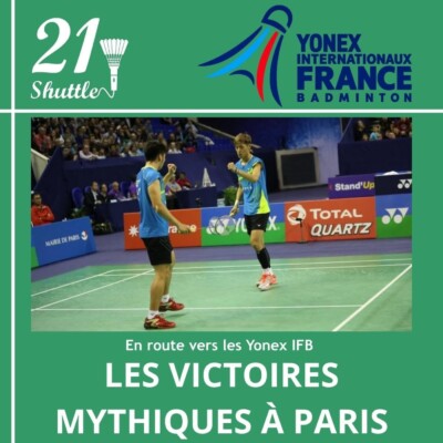 En route vers les Yonex IFB : Les victoires mythiques à Paris