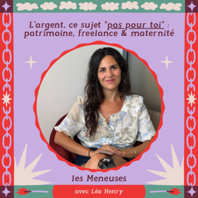 Patrimoine, entrepreneuriat et maternité : gérer les 3 like a boss