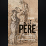 Luigi Zoja – Le Père. Le geste d&rsquo;Hector envers son fils. Histoire culturelle et psychologique de la paternité